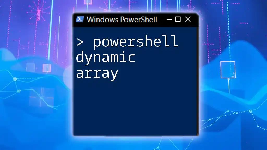 Powershell Dynamic Array: Mastering Flexible Data Structures