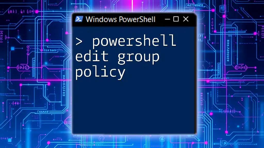 Edit Group Policy with PowerShell: A Simple Guide