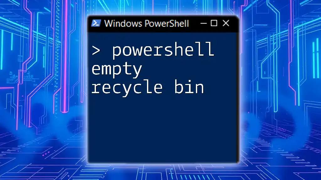 PowerShell: Quick Guide to Empty Recycle Bin