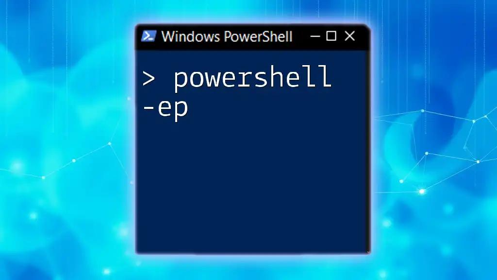 Unlocking PowerShell -Ep for Efficient Scripting