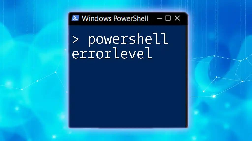 Understanding PowerShell ErrorLevel for Smooth Scripting