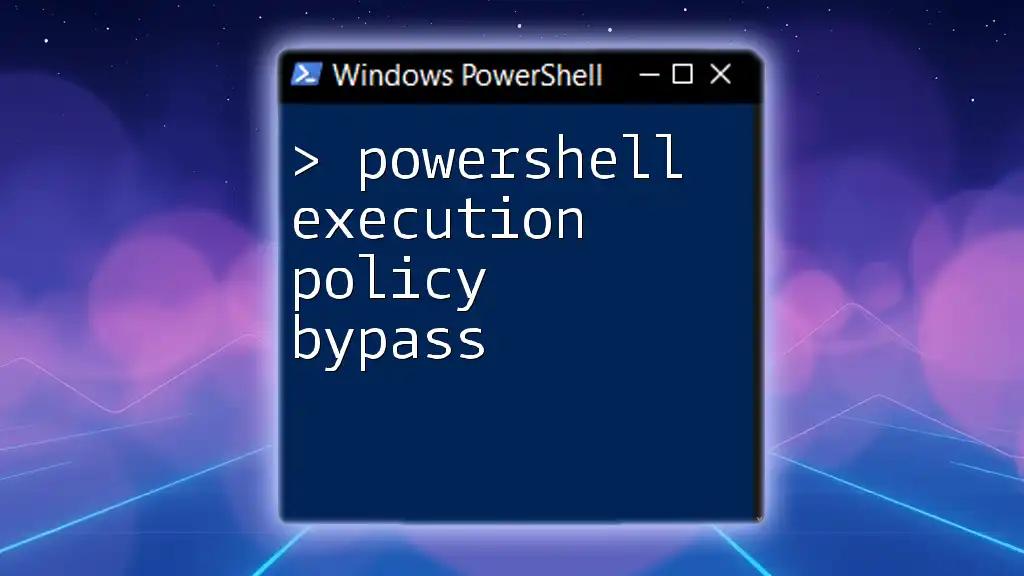 PowerShell Execution Policy Bypass: A Quick Guide