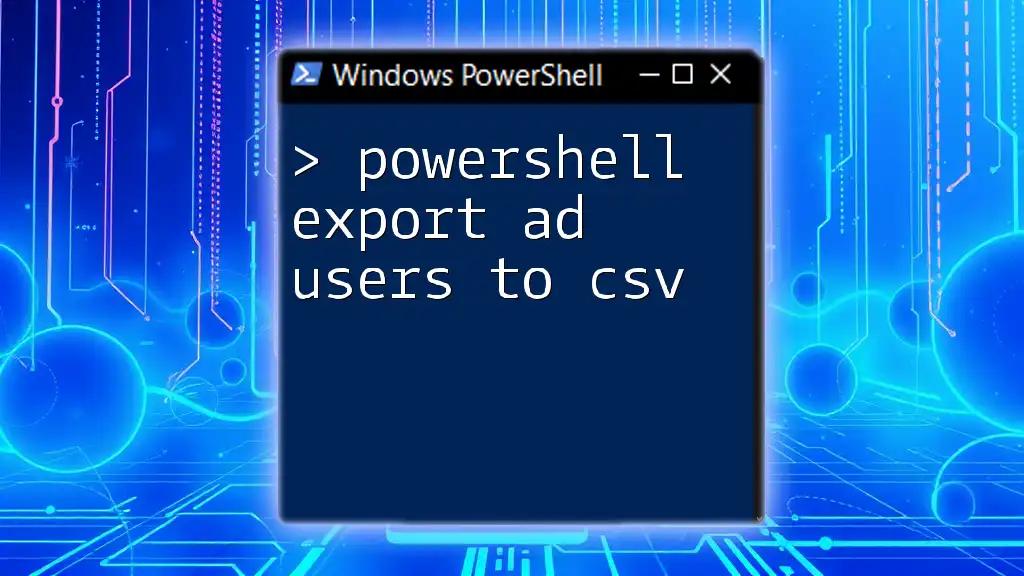 PowerShell Export AD Users to CSV: A Simple How-To Guide