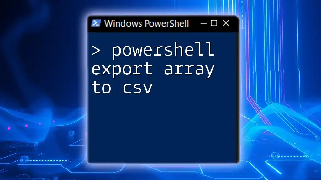 PowerShell Export Array to CSV: A Quick Guide