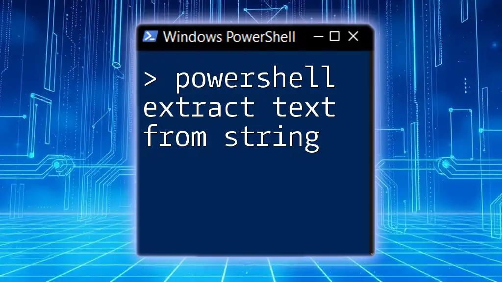 PowerShell Extract Text from String: A Simple Guide