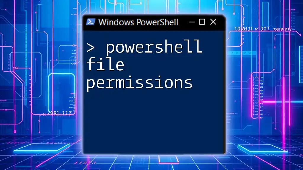 PowerShell File Permissions: A Quick Guide to Mastery