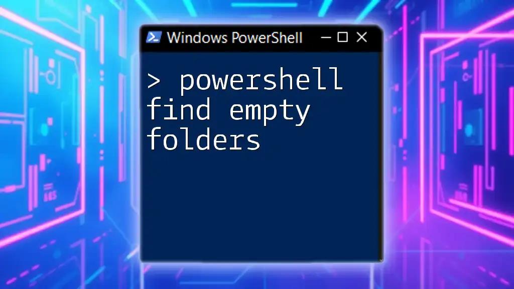 PowerShell Find Empty Folders: A Quick Guide