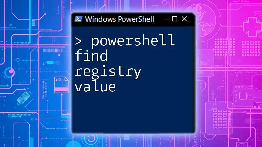 PowerShell Find Registry Value: A Quick Guide