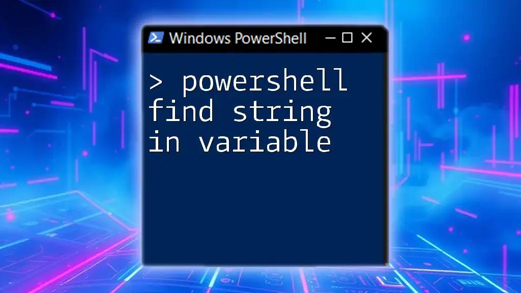 PowerShell Find String in Variable: A Quick Guide