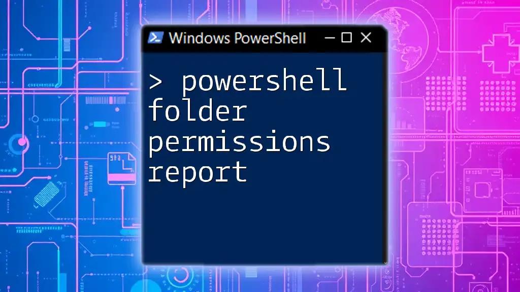 PowerShell Folder Permissions Report: A Quick Guide