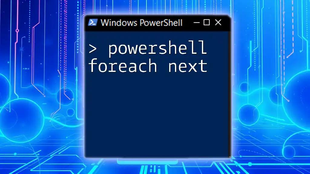 Mastering PowerShell ForEach Next: A Quick Guide