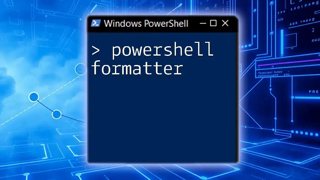 Mastering the PowerShell Formatter: A Quick Guide