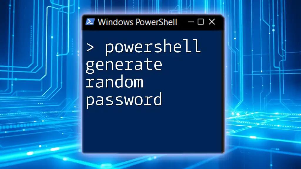 PowerShell Generate Random Password: A Quick Guide