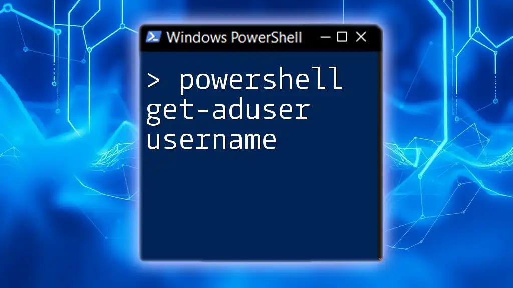 PowerShell Get-ADUser Username: A Quick Guide