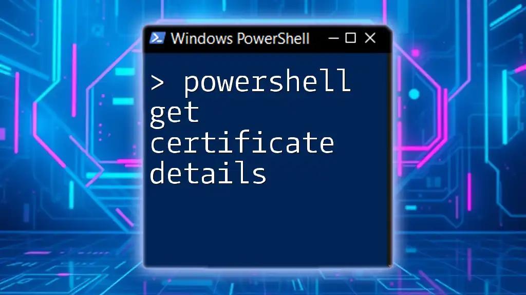 PowerShell Get Certificate Details Made Easy