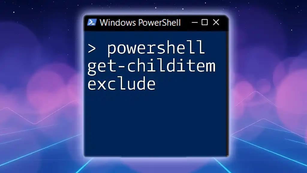 PowerShell Get-ChildItem Exclude: A Simple Guide