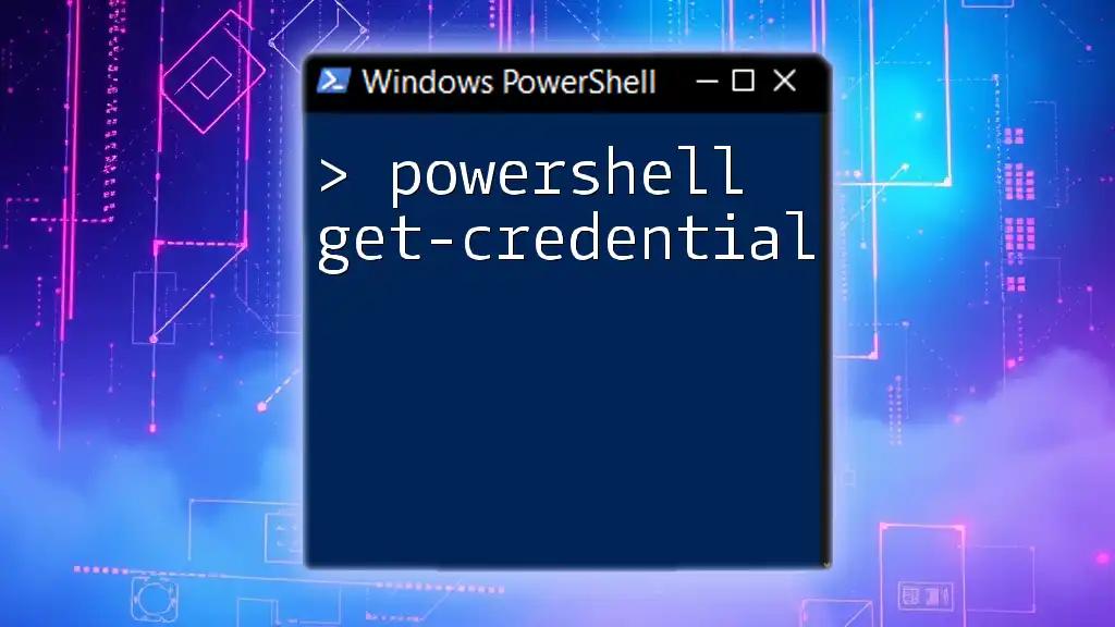 Mastering PowerShell Get-Credential: A Quick Guide