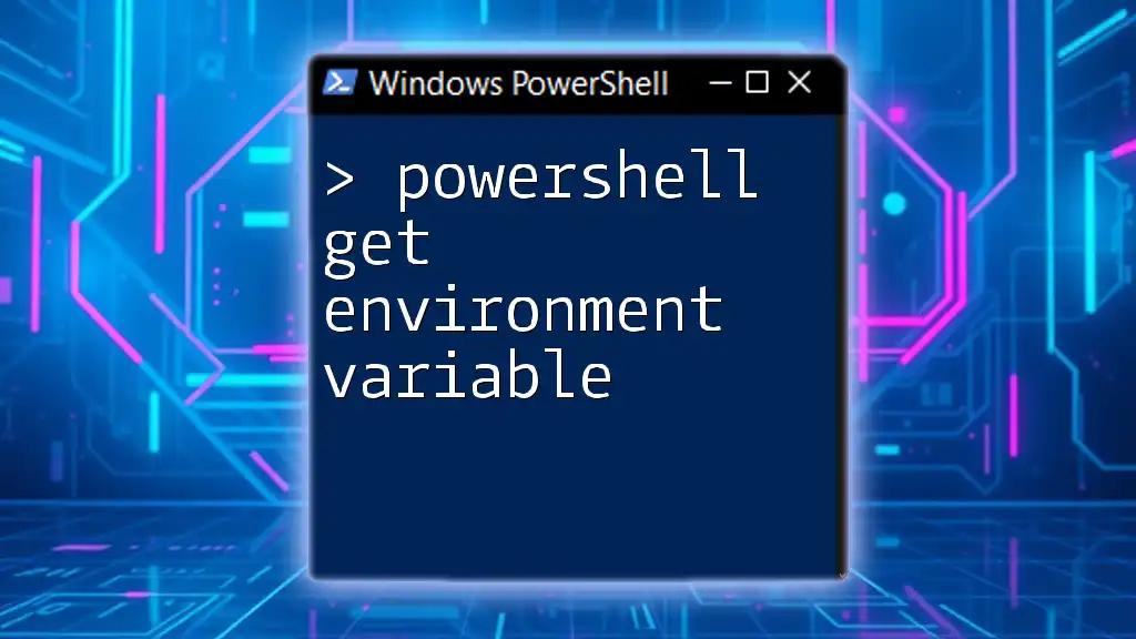 PowerShell Get Environment Variable: A Simple Guide