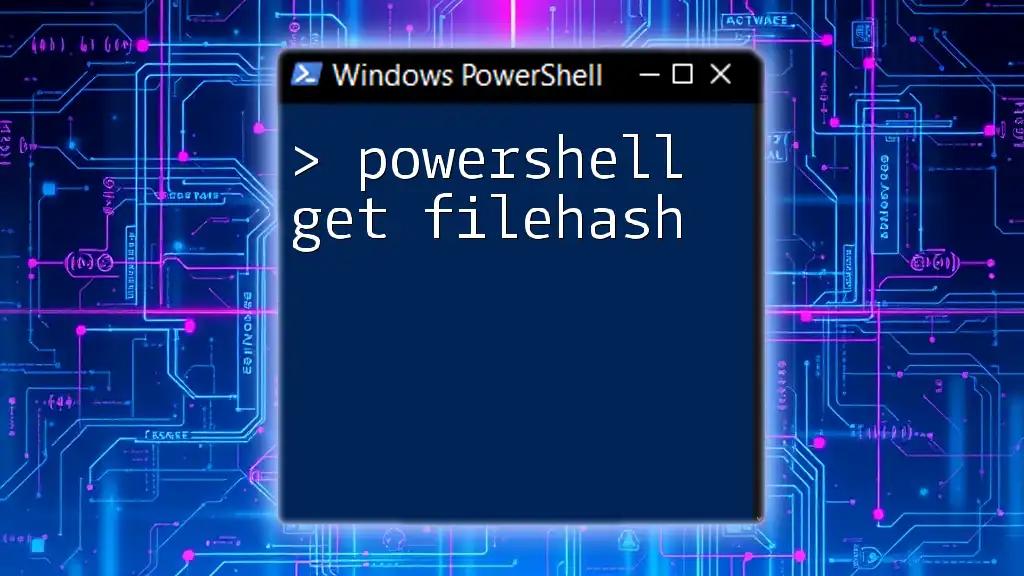 Mastering PowerShell Get FileHash: A Quick Guide