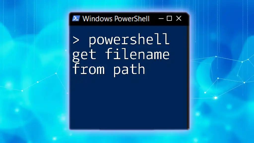 PowerShell: Get Filename from Path with Ease