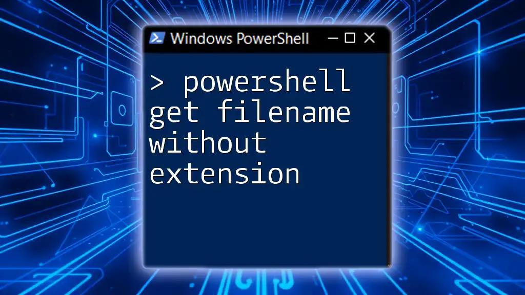 PowerShell Get Filename Without Extension: A Simple Guide