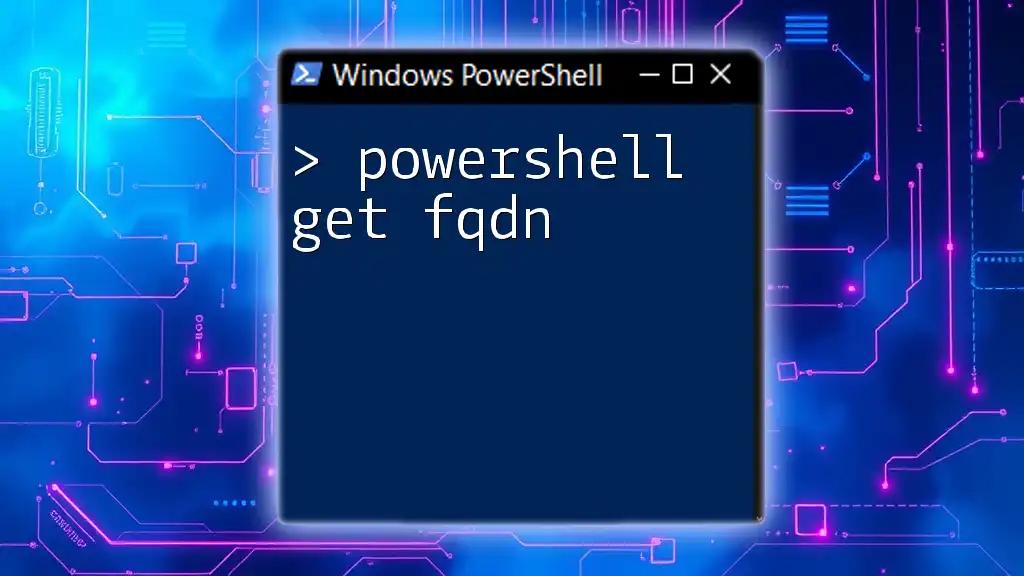 Quick Guide to PowerShell Get FQDN