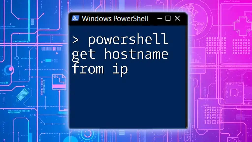 PowerShell Get Hostname from IP: A Quick Guide