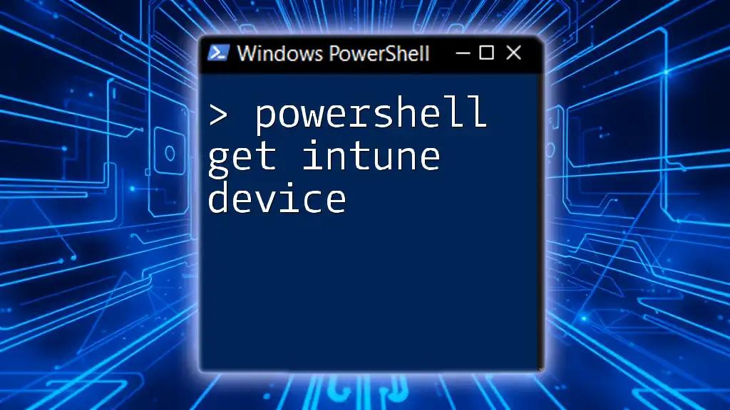 Unlocking Devices: PowerShell Get Intune Device Guide