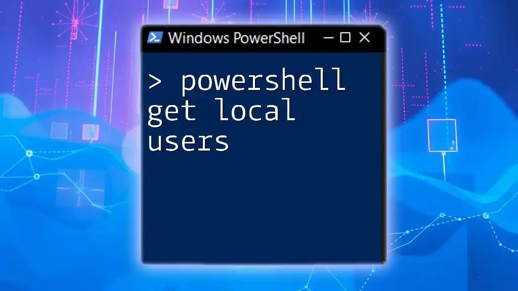 Discover Local Users with PowerShell Commands