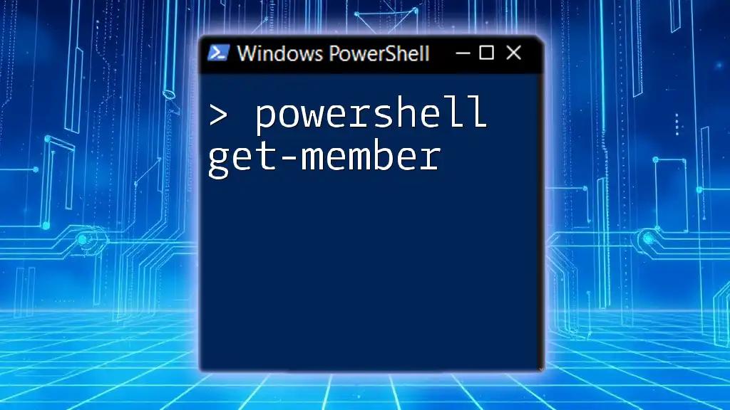 Unleashing PowerShell Get-Member: A Simple Guide