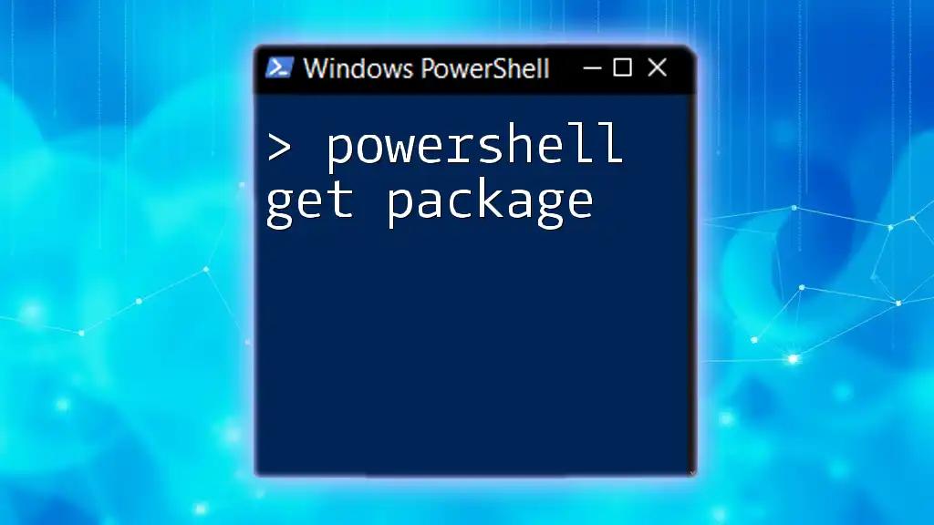 Mastering PowerShell: Get Package Made Easy