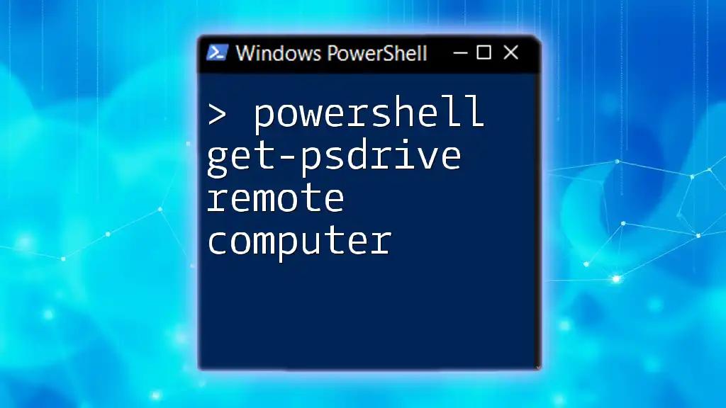 PowerShell Get-PSDrive on a Remote Computer Explained