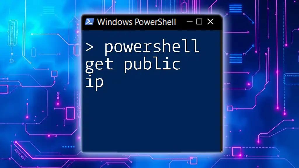 PowerShell Get Public IP: Your Quick Reference Guide