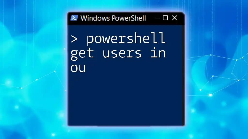 PowerShell Get Users in OU: A Quick Guide