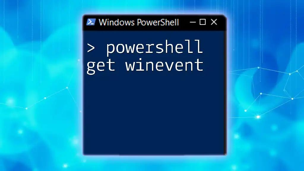 PowerShell Get-WinEvent: A Quick Guide to Event Logs