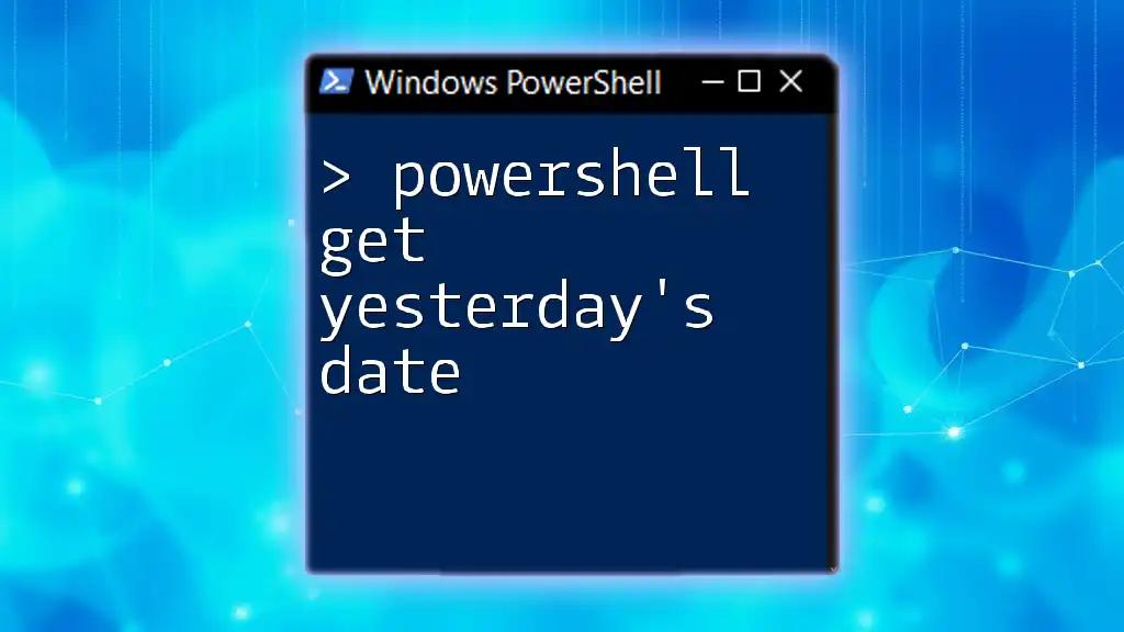 PowerShell: Get Yesterday's Date in a Snap