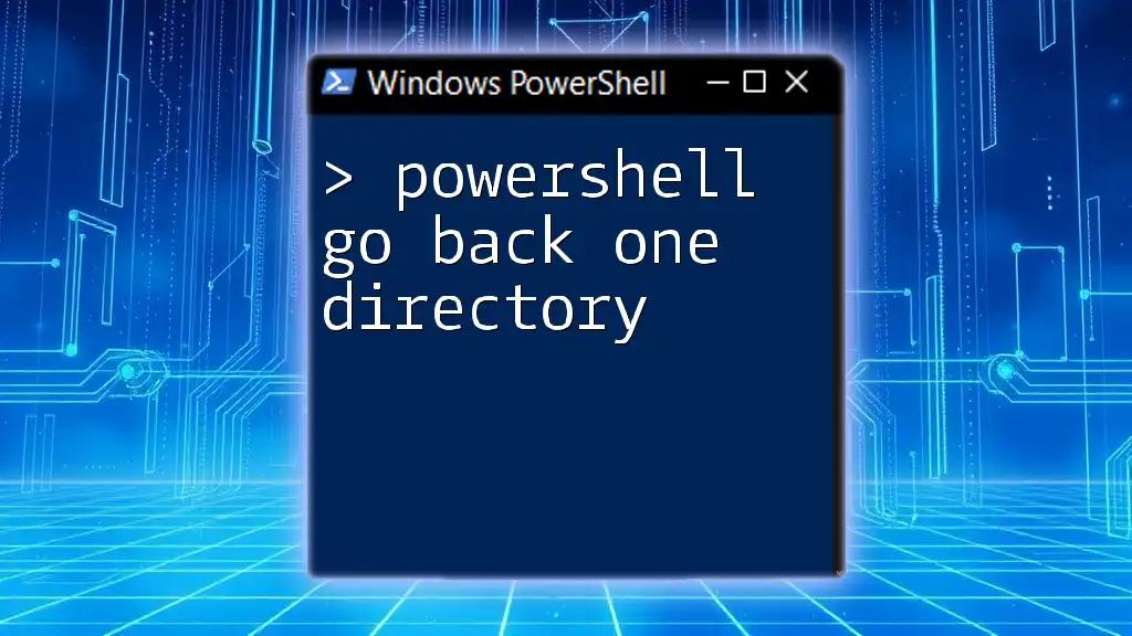 Mastering PowerShell: Go Back One Directory with Ease