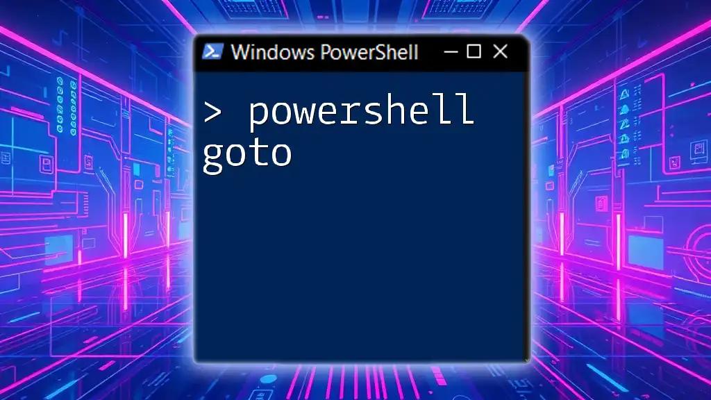 Mastering PowerShell Goto: Quick Navigation Techniques