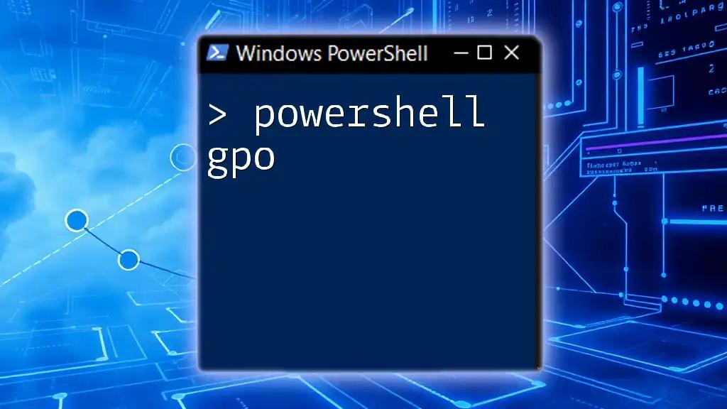 Mastering PowerShell GPO for Quick Configurations