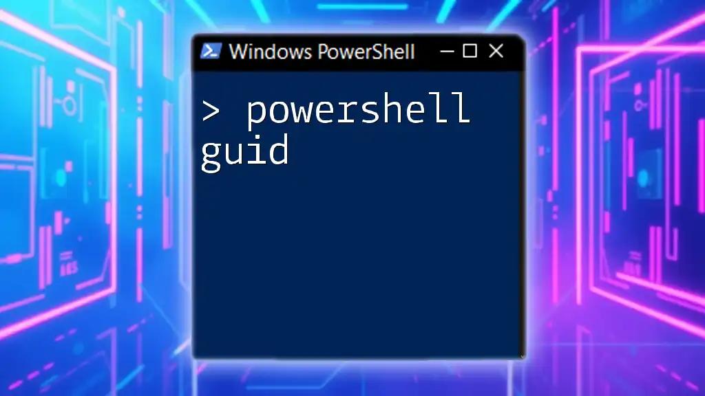 Mastering PowerShell GUIDs: A Quick Guide