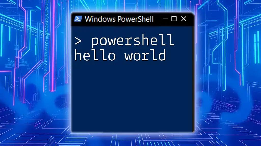 PowerShell Hello World: Your First Command Unleashed