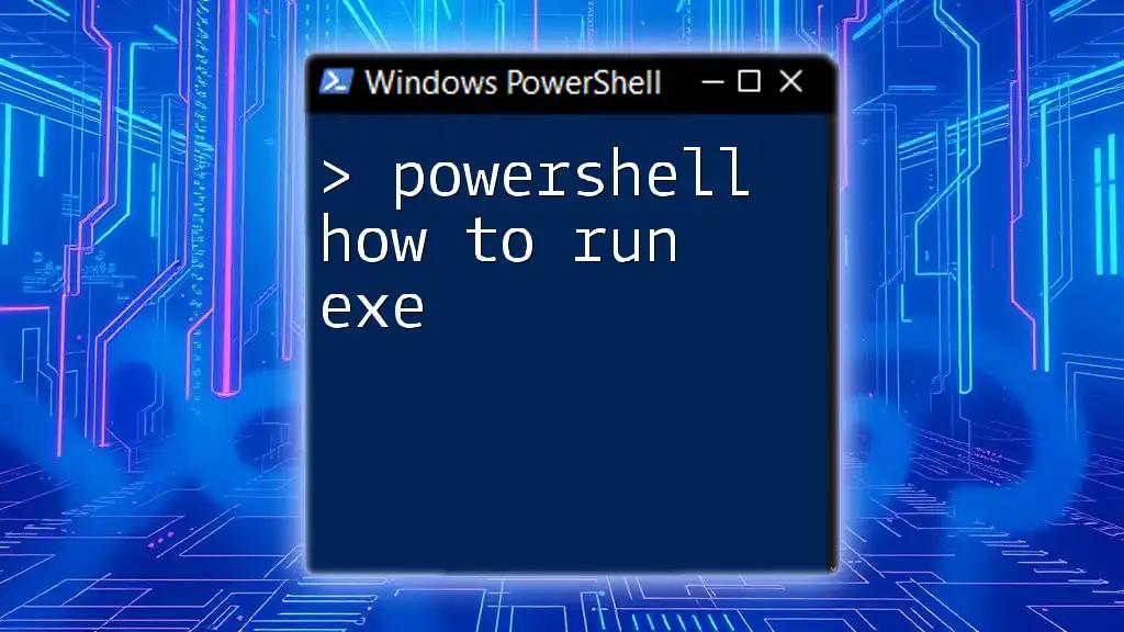 PowerShell How to Run EXE Files with Ease