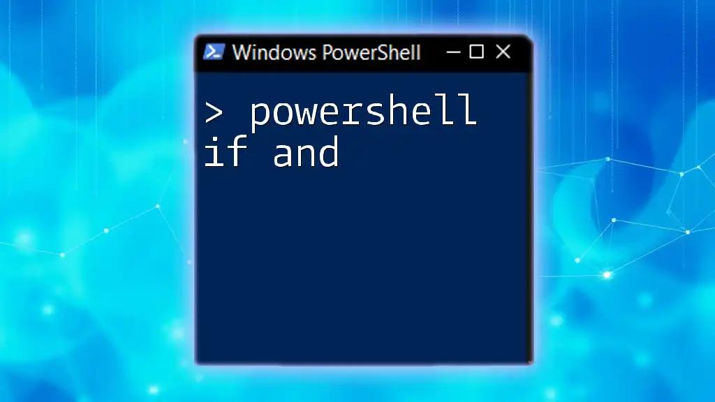 PowerShell If And: Mastering Conditional Logic Simply