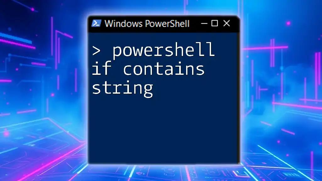 PowerShell If Contains String: A Simple Guide