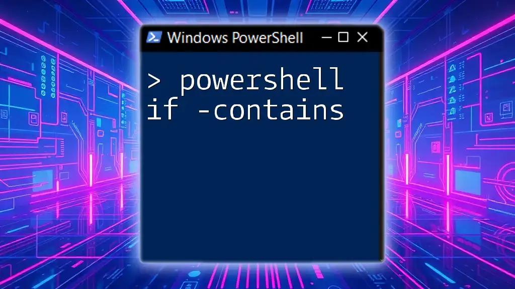 PowerShell If -Contains: Master Conditional Logic Effortlessly