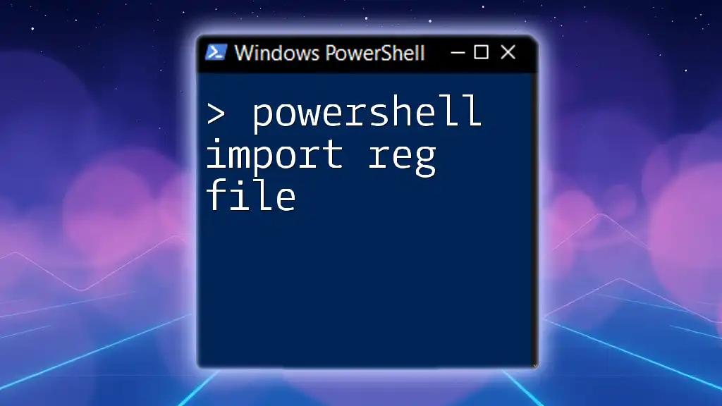 PowerShell Import Reg File: A Quick How-To Guide