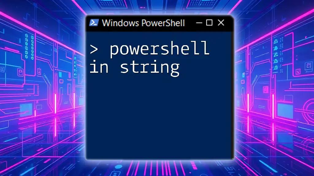 Mastering PowerShell In String: Quick Tips And Tricks