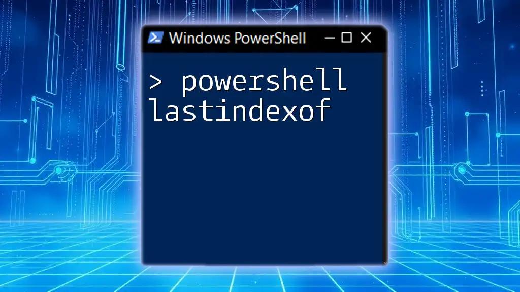 Mastering PowerShell LastIndexOf: Find String Positions Easily