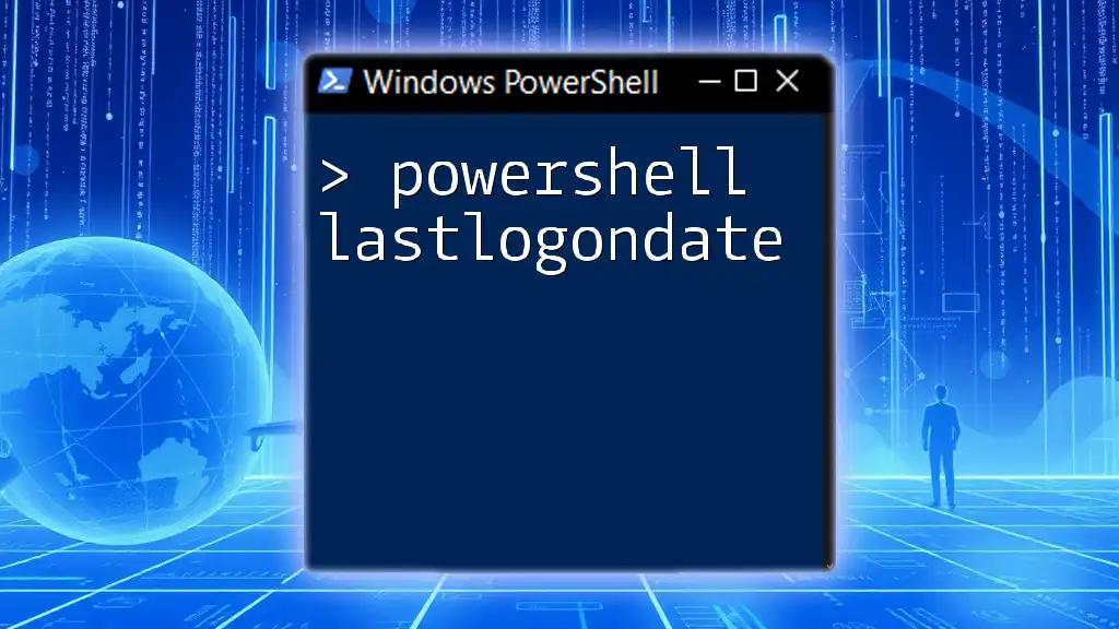 Retrieve LastLogonDate with PowerShell Effortlessly