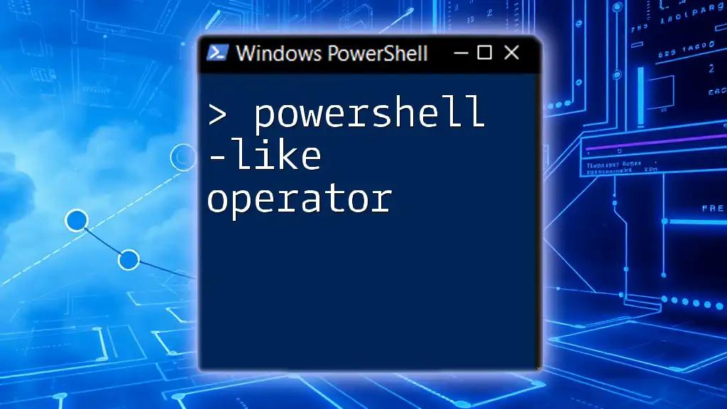 Mastering the PowerShell -Like Operator with Ease